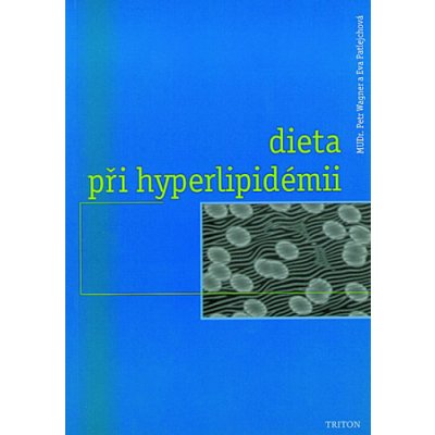 Dieta při hyperlipidémii - Wagner Petr, Patlejchová Eva