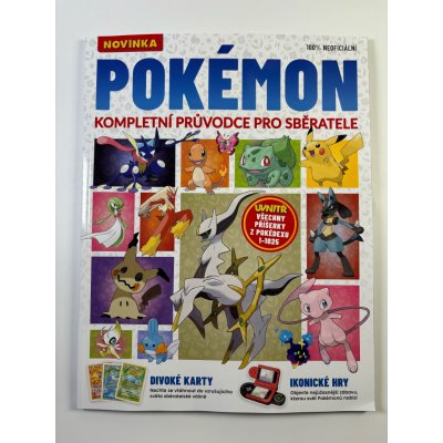 Pokémon - Kompletní průvodce pro sběratele - Aiden Dalby, Rebekka Hearl, Carrie Mok, Aaron Potter, Nikole Robinson, Jon Wells – Zboží Dáma