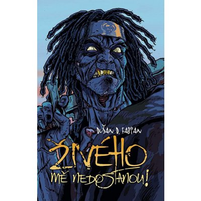 Živého mě nedostanou! – Sleviste.cz