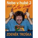 Nebe v hubě 2 aneb Čertův švagr - Zdeněk Troška