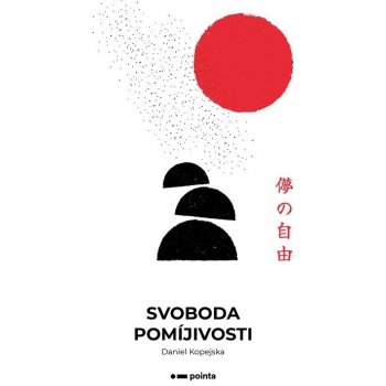 Svoboda pomíjivosti - Daniel Kopejska