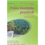 Právo životního prostředí - Tuháček Miloš, Jelínková Jitka a kolektiv – Hledejceny.cz