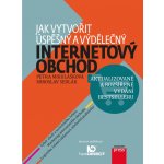 Jak vytvořit úspěšný a výdělečný internetový obchod - Miroslav Sedlák, Petra Mikulášková – Sleviste.cz