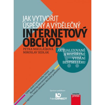 Jak vytvořit úspěšný a výdělečný internetový obchod - Miroslav Sedlák, Petra Mikulášková