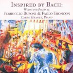 Carlo Grante, Piano - Busoni - Works Inpired By Bach. – Hledejceny.cz