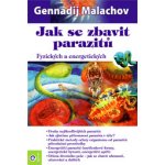 Jak se zbavit parazitů - Gennadij Malachov – Hledejceny.cz