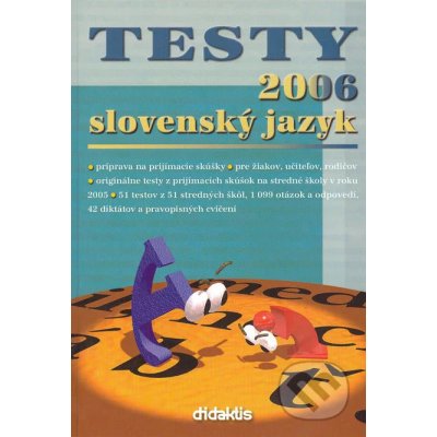 Testy 2006 slovenský jazyk - Príprava na príjmacie skúšky, pre žiakov, učiteľov, rodičov,. - Jana Pavúková – Hledejceny.cz