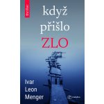 Když přišlo zlo - Menger Leon Ivan – Zboží Mobilmania