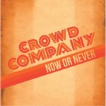 Now Or Never - Crowd Company LP – Hledejceny.cz