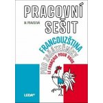 Francouzština pro začátečníky - Pracovní sešit + odkaz - Marie Pravdová – Zbozi.Blesk.cz
