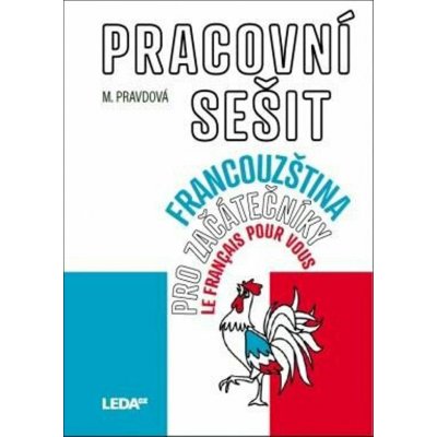 Francouzština pro začátečníky - Pracovní sešit + odkaz - Marie Pravdová – Zbozi.Blesk.cz