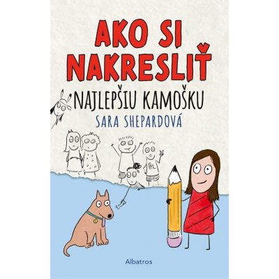 Ako si nakresliť najlepšiu kamošku - Sara Shepard