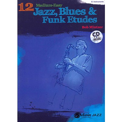 12 Medium-Easy Jazz Blues Funk Etudes v ladn Eb 627127 – Zbozi.Blesk.cz