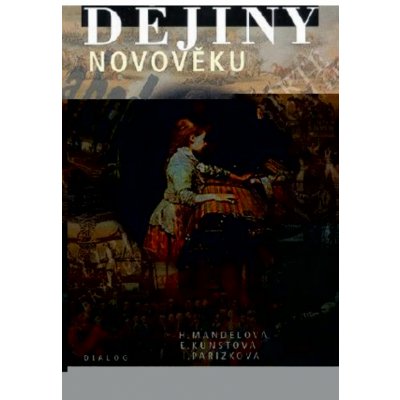 Dějiny novověku - Mandelová,Kunstová,Pařízkov – Hledejceny.cz