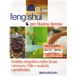 Feng Shui pro šťastný domov - Simon G. Brown – Hledejceny.cz