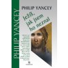 Kniha Ježíš, jak jsem ho neznal – Yancey Philip D.