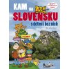 Kniha KAM na Slovensku s dětmi i bez nich | Eva Obůrková
