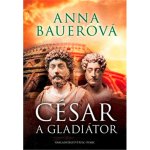 César a gladiátor - Bauerová Anna – Hledejceny.cz