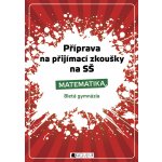 Fragment PŘÍPRAVA NA PŘIJÍMACÍ ZKOUŠKY MATEMATIKA (8LETÁ GYMNÁZIA)