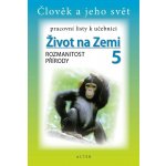 Život na Zemi 5.roč Rozmanitost přírody PL Alter – Hledejceny.cz