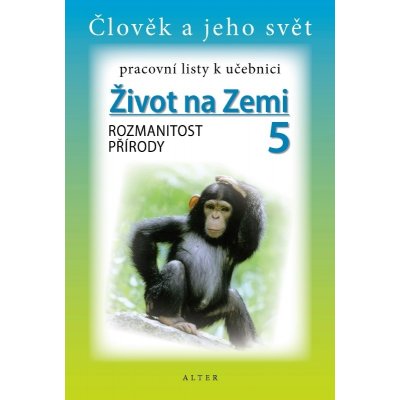 Život na Zemi 5.roč Rozmanitost přírody PL Alter – Zboží Mobilmania