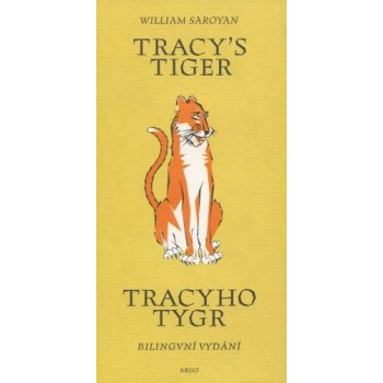 Tracy`s Tiger/Tracyho tygr - William Saroyan