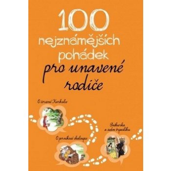 100 nejznámějších pohádek pro unavené rodiče