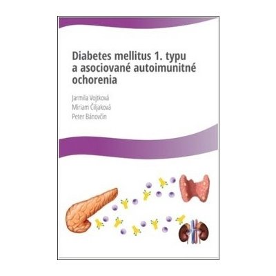 Vojtková Jarmila, Čiljaková Miriam, Bánovčin Peter - Diabetes Mellitus 1.typu a asociované autoimunitné ochorenia