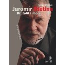 Jaromír Štětina Brutalita moci -- Rozhovor - Pavla Hájková