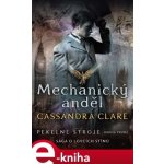 Mechanický anděl - Cassandra Clare – Sleviste.cz