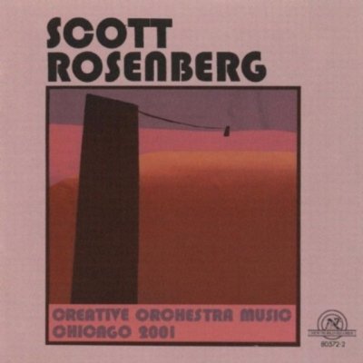 Rosenberg, Scott - Creative Orchestra Music, Chicago 2001