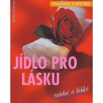 Jídlo pro lásku svůdné a lehké – Hledejceny.cz