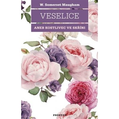 Veselice aneb Kostlivec ve skříni - W. Somerset Maugham