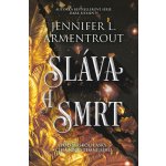 Sláva a smrt - Jennifer L. Armentrout – Zboží Dáma