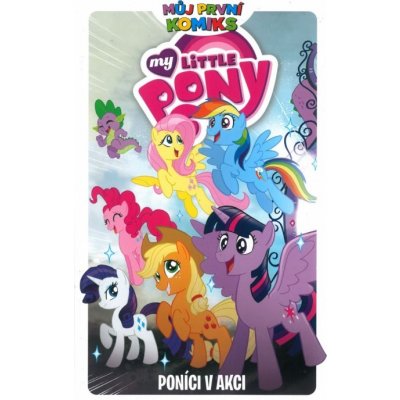 Můj první komiks: My Little Pony - Poníci v akci - různí – Zboží Mobilmania