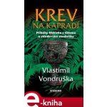 Krev na kapradí - Vlastimil Vondruška – Hledejceny.cz