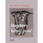Magorovy labutí písně - Jirous Ivan Martin – Hledejceny.cz