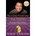 Rich Dad Poor Dad for Teens - R. Kiyosaki – Hledejceny.cz