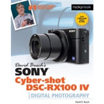David Busch's Sony Cyber-Shot DSC-Rx100 Iv – Hledejceny.cz