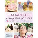 ANAG Esenciální oleje: kompletní příručka – Více než 250 receptů pro přírodní aromaterapii - Stiles KG – Hledejceny.cz