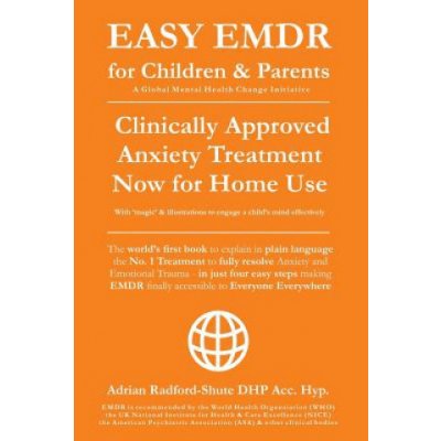 Easy Emdr for Children and Parents: The World's No.1 Clinically Approved Anxiety Therapy & Ptsd Treatment Now Available for Home Use for Everyone Ever – Sleviste.cz