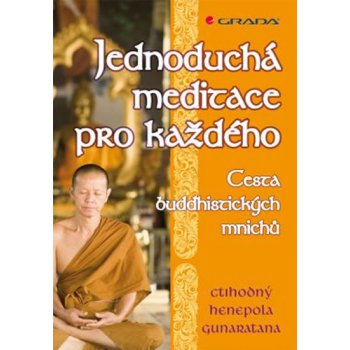 Jednoduchá meditace pro každého - cesta buddhistických mnichů