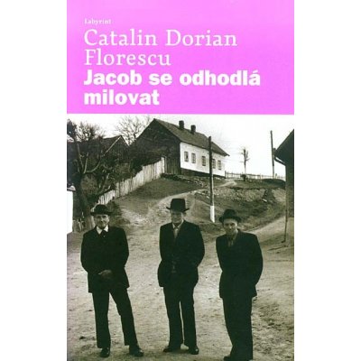 Florescu Catalin Dorian: Jacob se rozhodl milovat Kniha – Hledejceny.cz