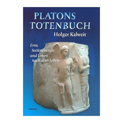 Platons Totenbuch - Holger Kalweit – Hledejceny.cz