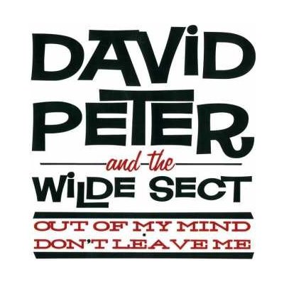 SP David Peter And The Wilde Sect - Out Of My Mind Don't Leave Me – Zbozi.Blesk.cz