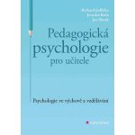 Pedagogická psychologie pro učitele - Psychologie ve výchově a vzdělávání - Richard Jedlička – Zboží Mobilmania