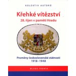 Křehké vítězství - 28. říjen v paměti Hradu - kolektiv autorů – Hledejceny.cz