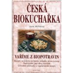 Michalová Anna: ČESKÁ BIOKUCHAŘKA – Sleviste.cz