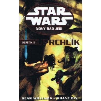 Star Wars - Heretik II - Uprchlík Williams Sean, Dix Shane