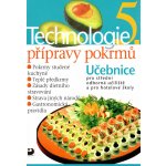 Technologie přípravy pokrmů 5 - 2. vydání - Hana Sedláčková – Hledejceny.cz